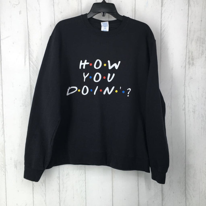 L l/s how you doing sweatshirt